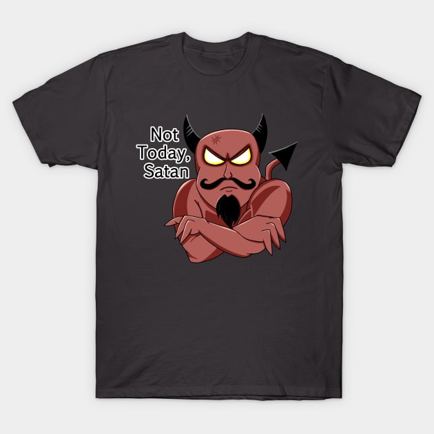 Not Today, Satan T-Shirt by Slightly Animated